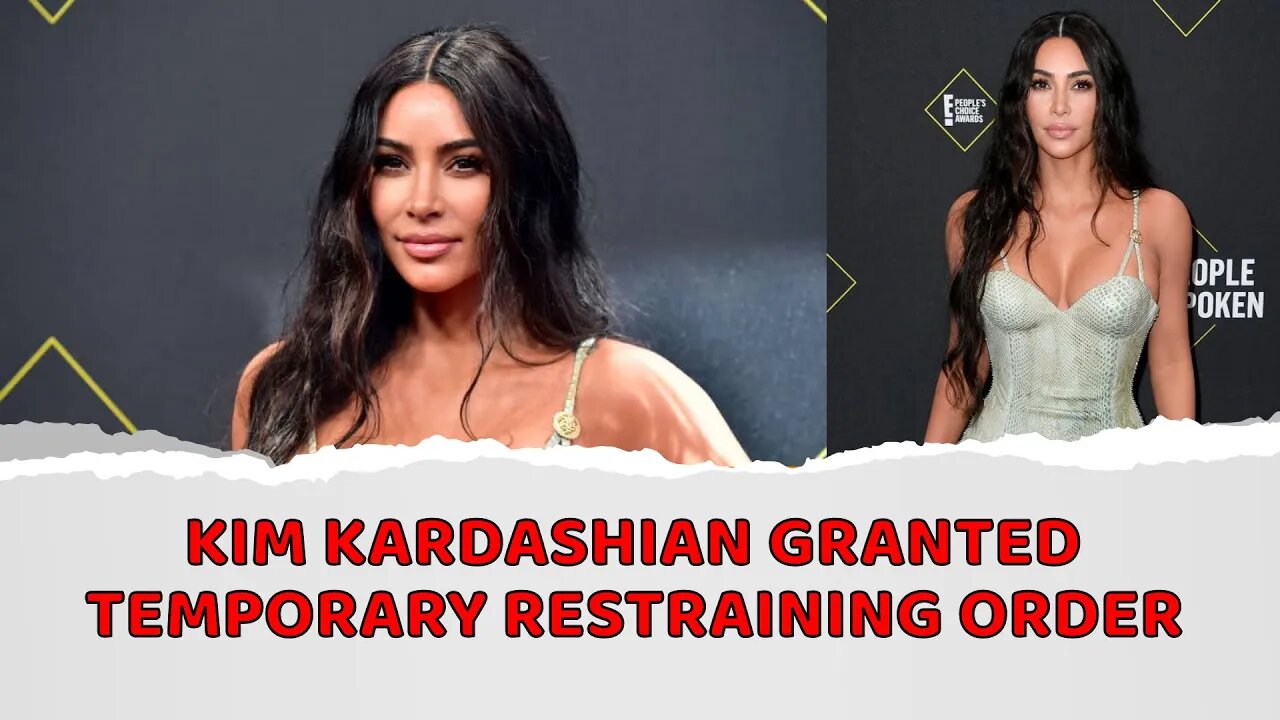 Kim Kardashian granted temporary restraining order
