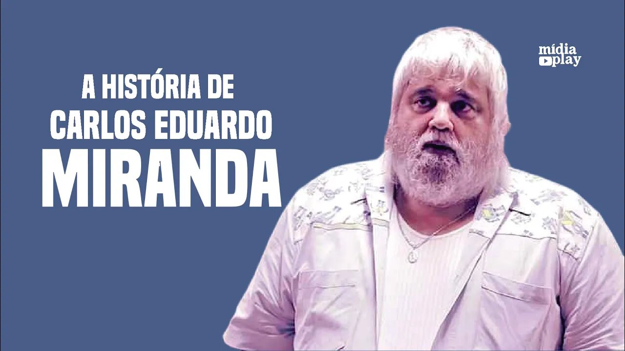 A HISTÓRIA DE CARLOS EDUARDO MIRANDA
