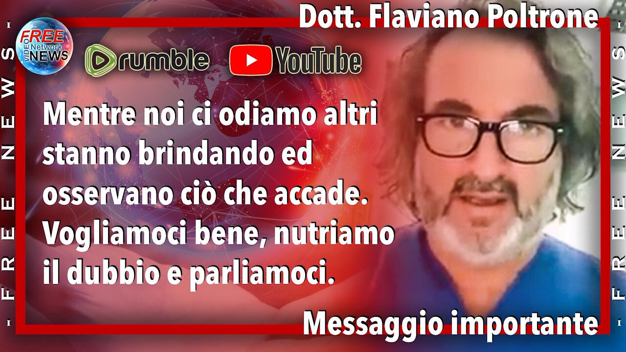 Dott. Flaviano Poltrone: mentre noi ci odiamo altri stanno brindando ed osservano ciò che accade.