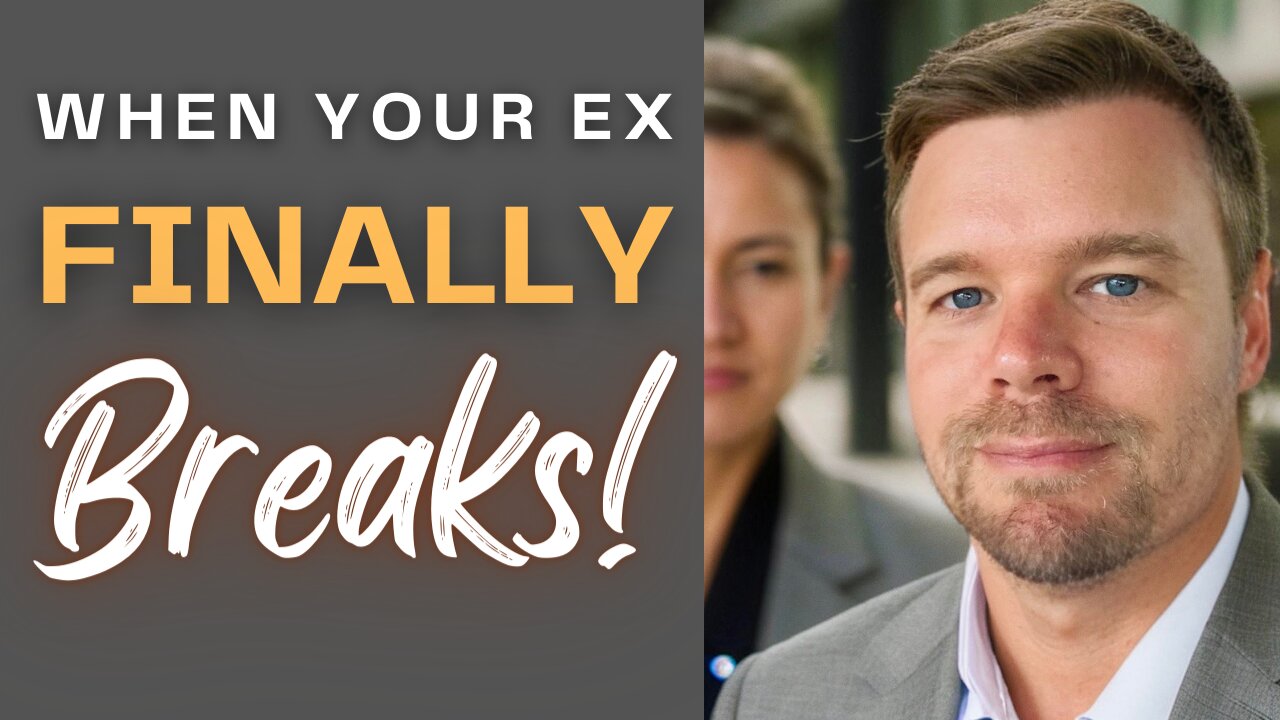 When Your Ex Finally Breaks