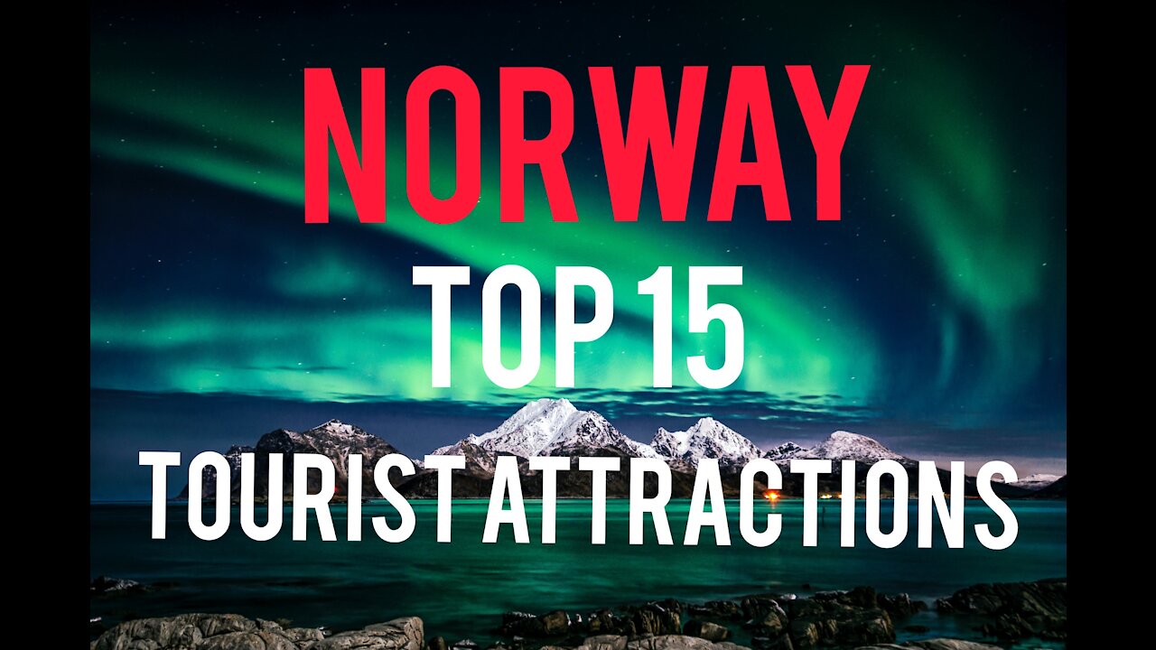 TOP 15 PLACES IN NORWAY