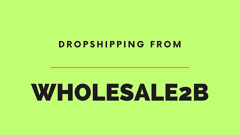 Dropshipping from wholesale2b.com.