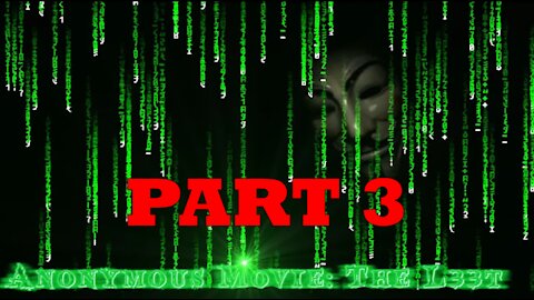 L33T MOVIE (Part 3) of 3