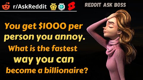 You get $1000 per person you annoy. What is the fastest way #reddit #askreddit #nsfw