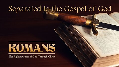 Separated to the Gospel of God