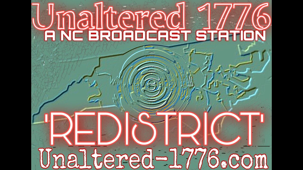 UNALTERED 1776 BROADCAST - REDISTRICT
