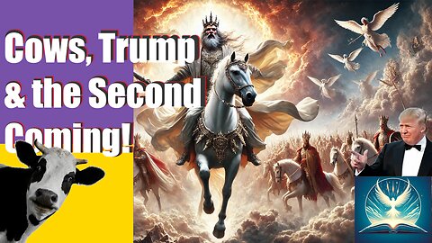Cows, Trump and the Second Coming of Christ
