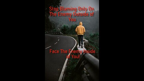 Stop Blaming Only On The Enemy Outside