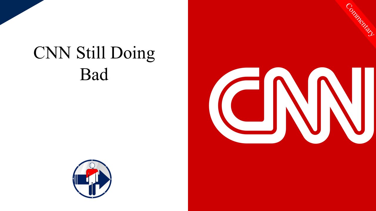 CNN Doing Bad Numbers, I Hope it Continues