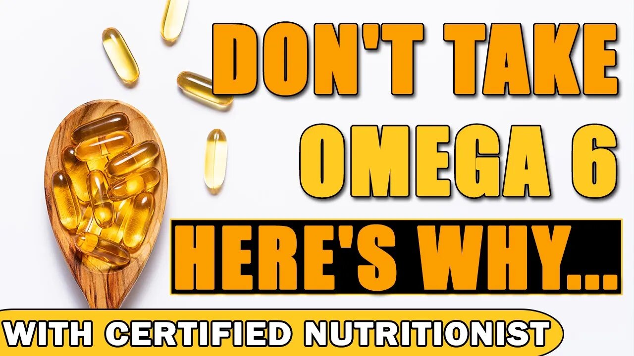 DON'T Take Omega 6: Here's Why! - With Certified Nutritionist