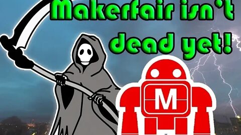 5 Ways Maker Faire could be saved #makersgonnamake #makeharder