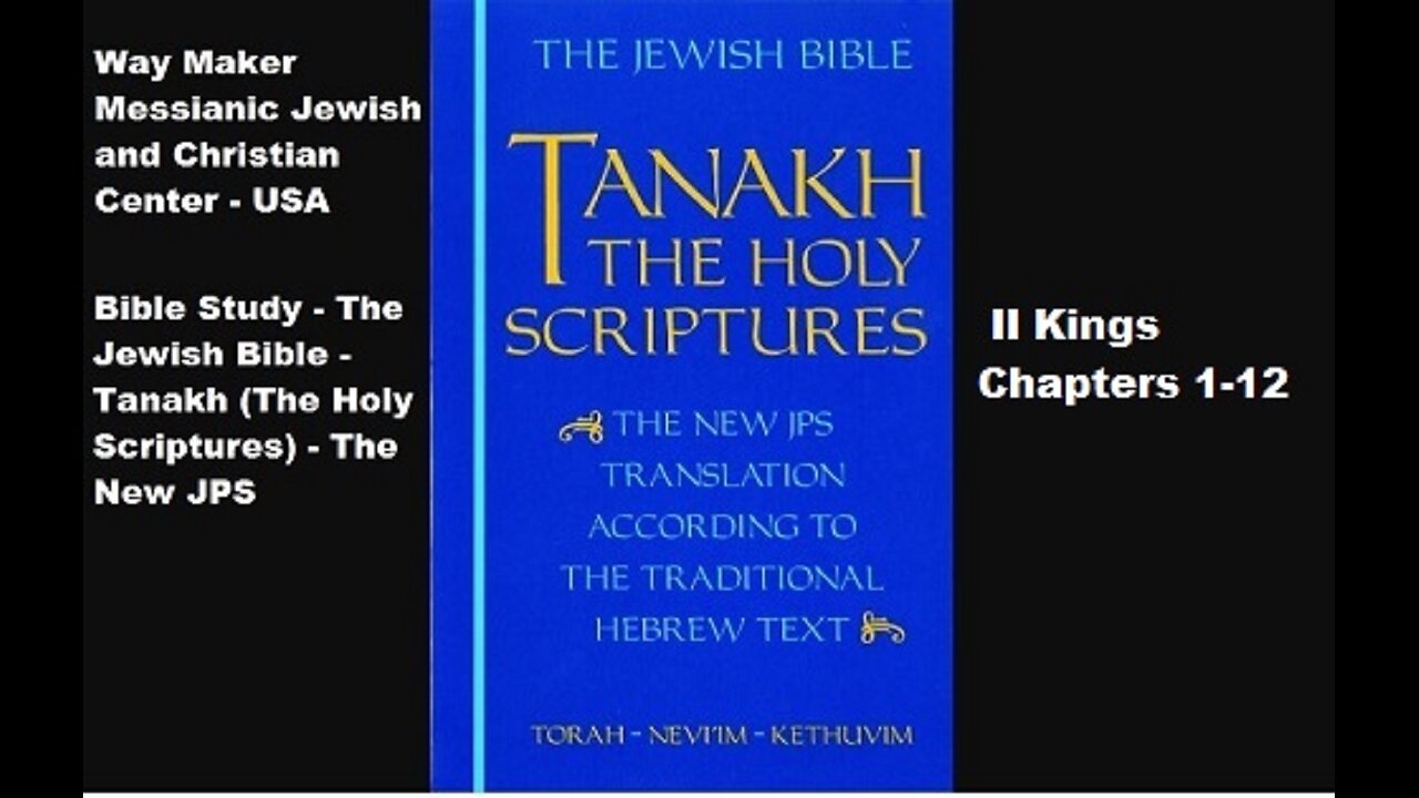 Bible Study - Tanakh (The Holy Scriptures) The New JPS - II Kings 1-12