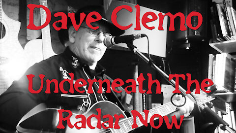 Dave Clemo- Underneath the Radar Now