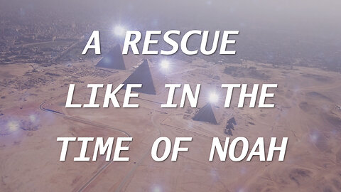 ALERT – IS IT THE LAST CALL? / A RESCUE LIKE IN THE TIME OF NOAH