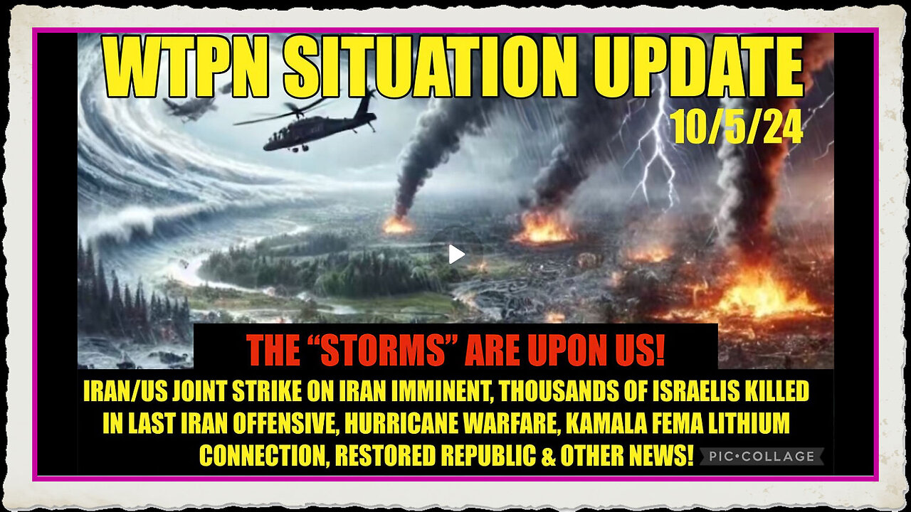 WTPN SIT UP 10 5 24 “ISRAEL US IRAN WAR, THOUSANDS ISRAELIS KILLED, WEATHER WARS”