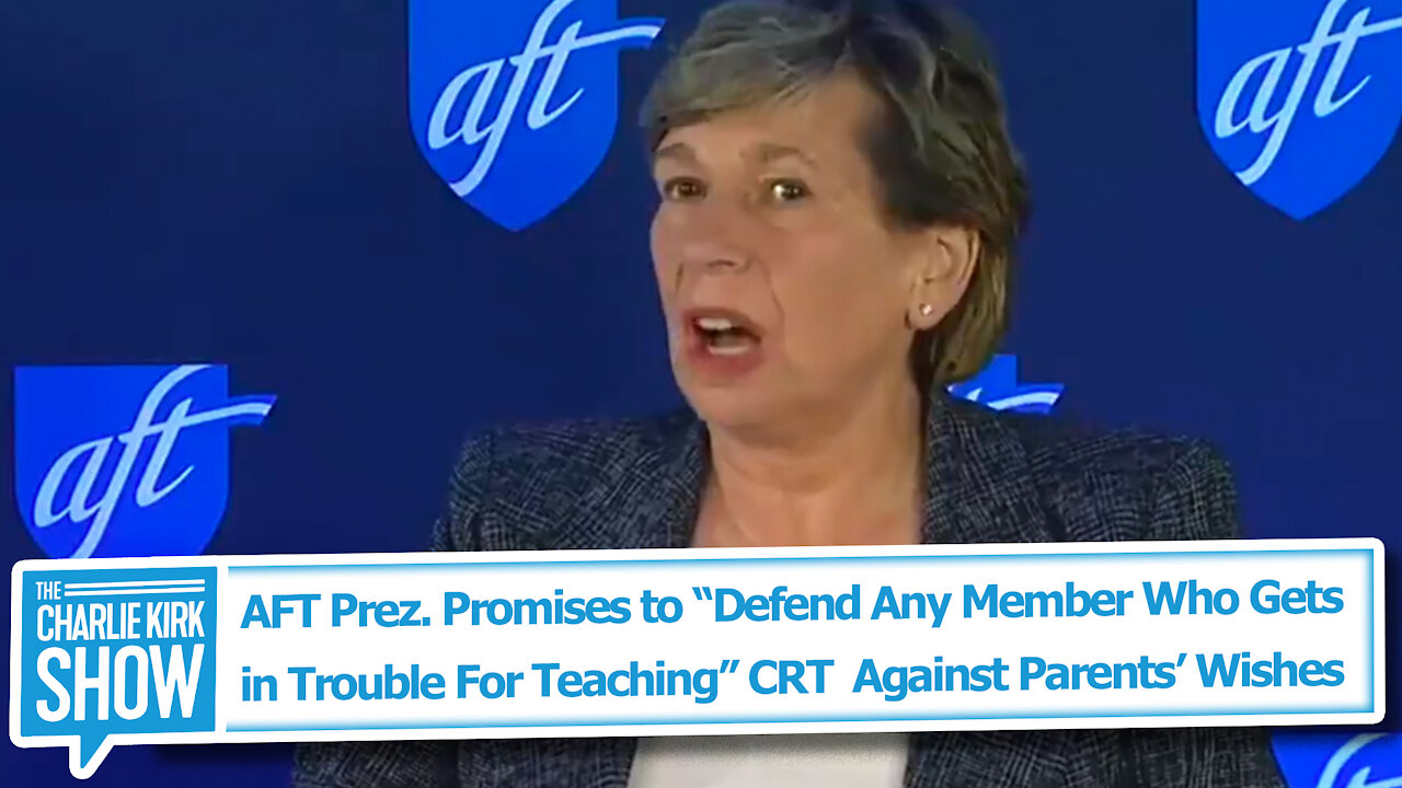 AFT Prez. Promises to “Defend Any Member...For Teaching” CRT Against Parents’ Wishes