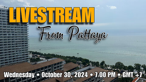Livestream From Pattaya Thailand!