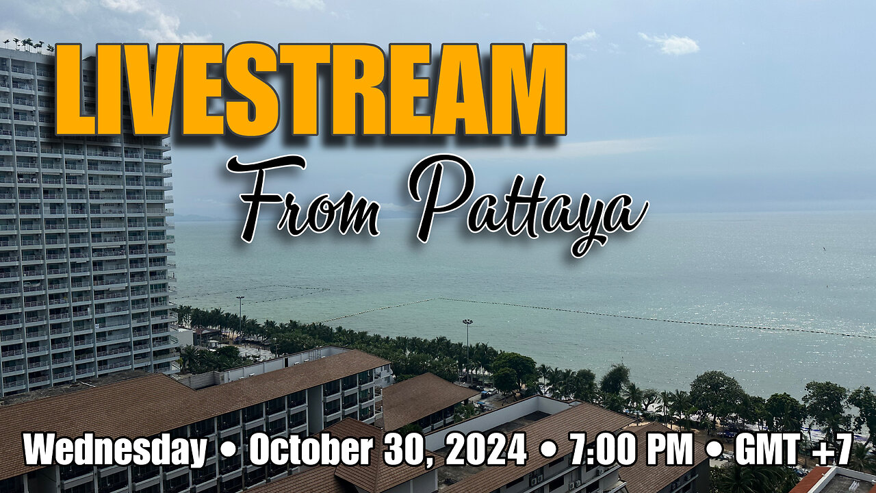 Livestream From Pattaya Thailand!