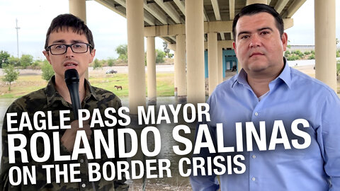 Interviewing Eagle Pass, Texas Mayor Rolando Salinas Jr. on the ongoing border crisis