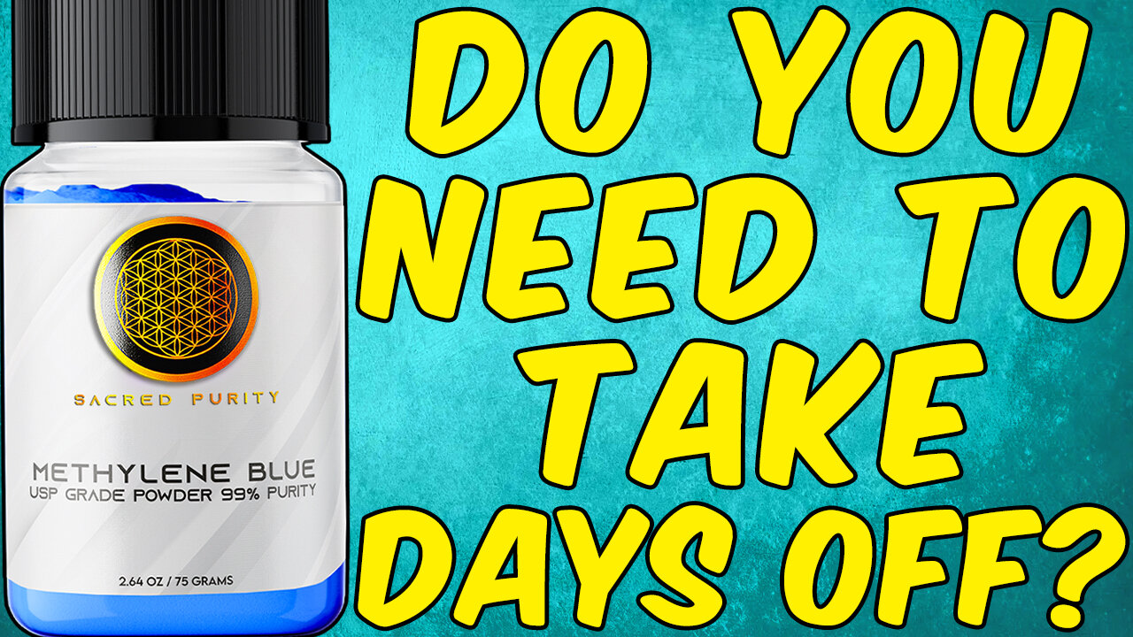 Do You Need To Take Days Off From Ingesting Methylene Blue?