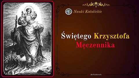 Świętego Krzysztofa Męczennika | 24 Październik
