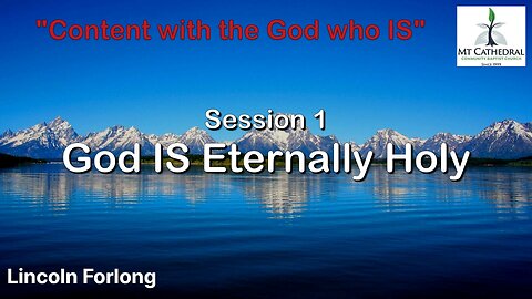 Session 1 - God Is Eternally Holy