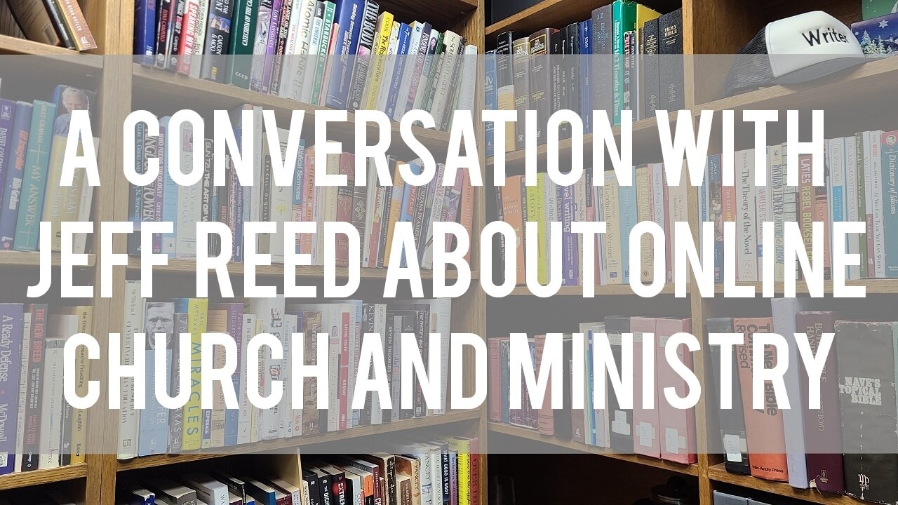 A Conversation With Jeff Reed about Online Church and Ministry