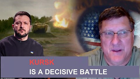 Scott Ritter: KURSK is a decisive battle