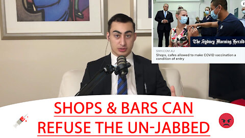 🔴 SHOPS & BARS CAN REFUSE THE UN-JABBED 💉 😡