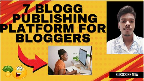 7 BLOGG PUBLISHING PLATFORM FOR BLOGGERS IN 2024.