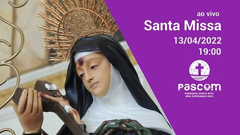 Quarta - Feira Santa - Santa Missa -- 13/04/2022 - 19:00