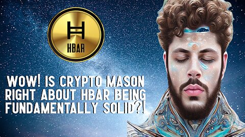 Wow! Is Crypto Mason Right About HBAR Being FUNDAMENTALLY SOLID?!