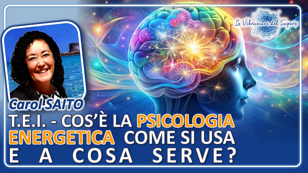 T.E.I. Cos'è la Psicologia Energetica, come si usa e a cosa serve? - Carol Saito