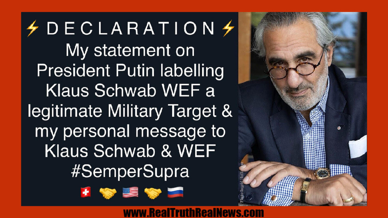 🎯 DECLARATION: Pascal Najadi to Klaus Schwab on President Putin Declaring Schwab & WEF Legitimate Military Targets