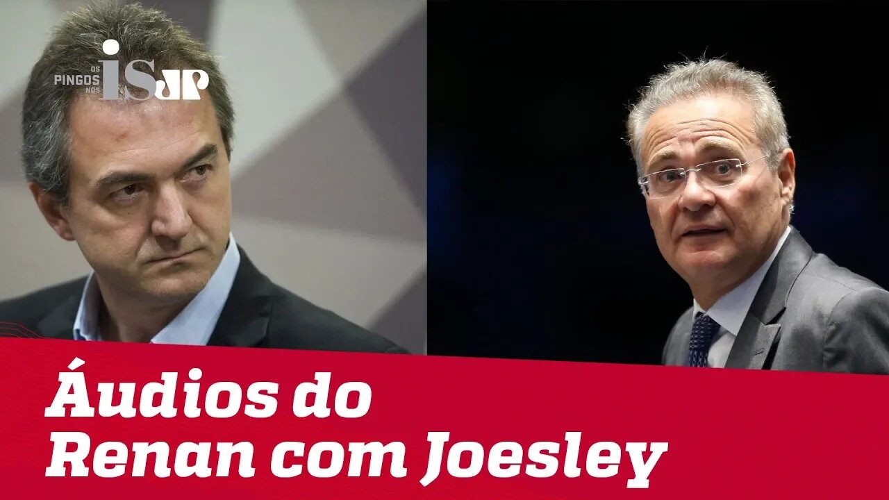 Áudios com Renan e Joesley mostram o submundo do governo Dilma