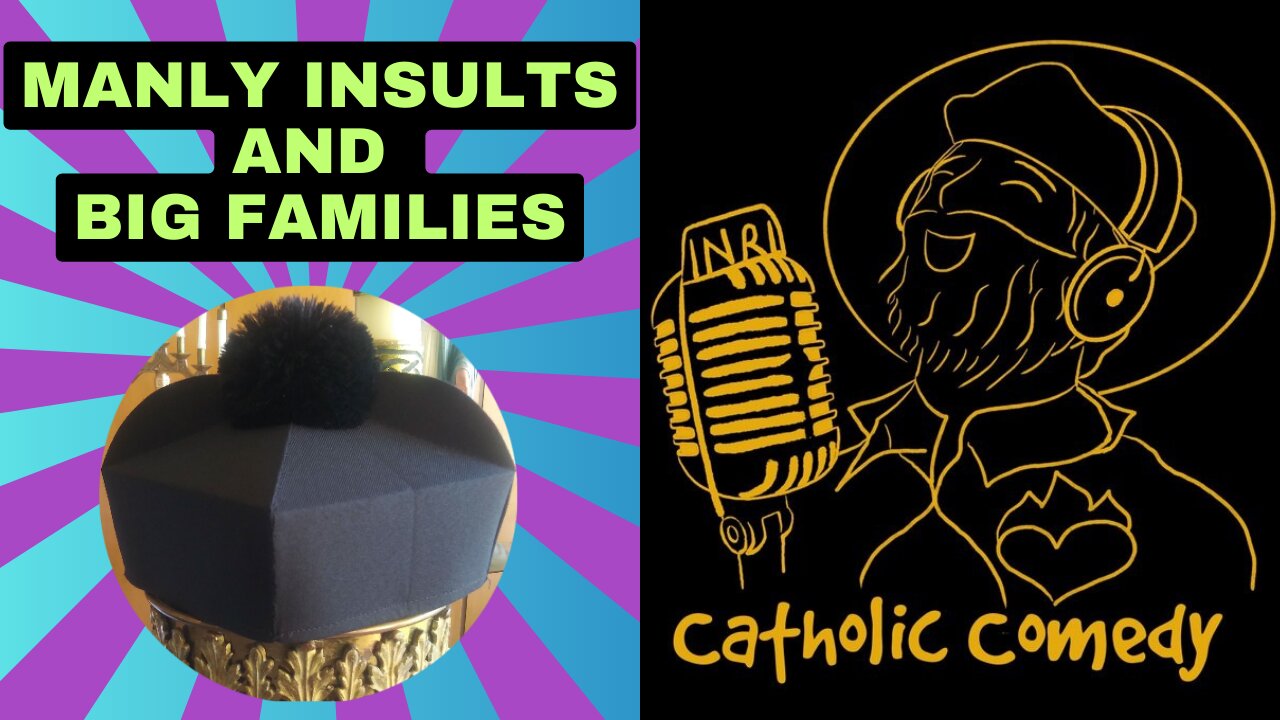 Manly insults, Big Families, and Hyperfertility with CatholicComedy