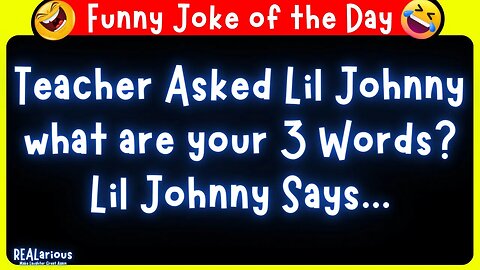 Daily Joke of the Day - Funny Short Joke - Lil Johnny Joke