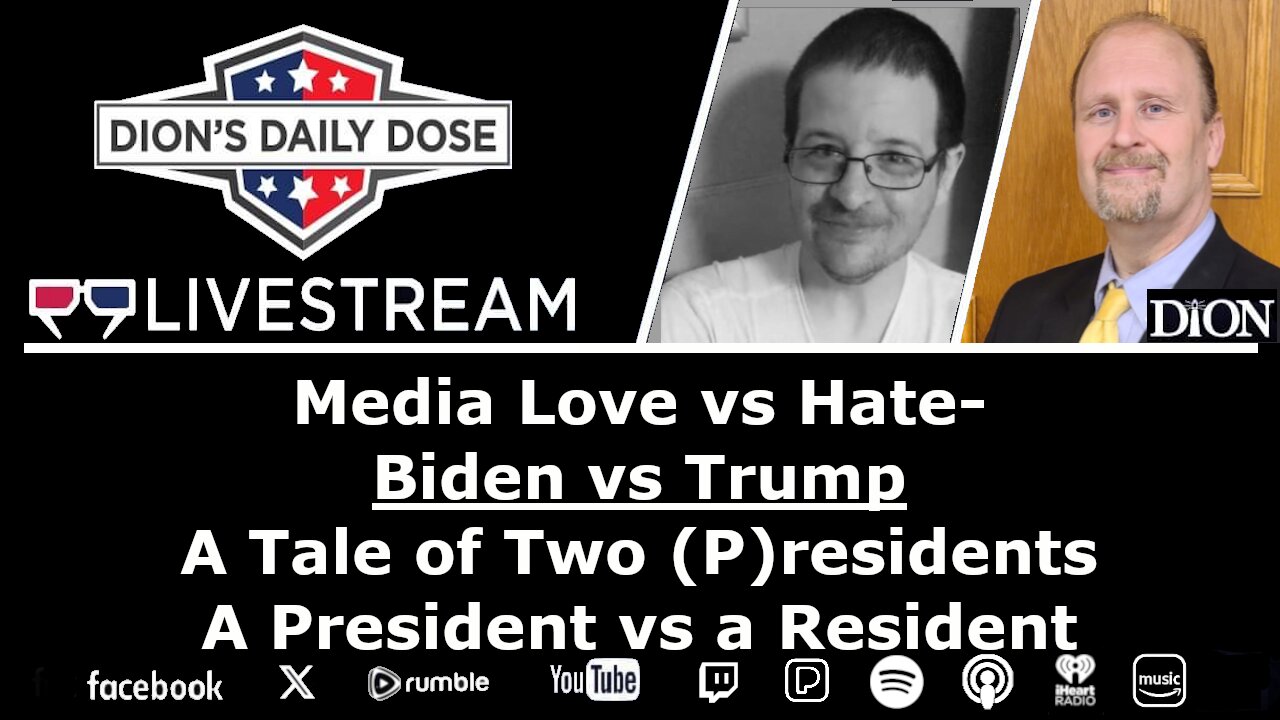 Media Love v Hate: Biden v Trump: A Tale of Two (P)residents: Resident vs President