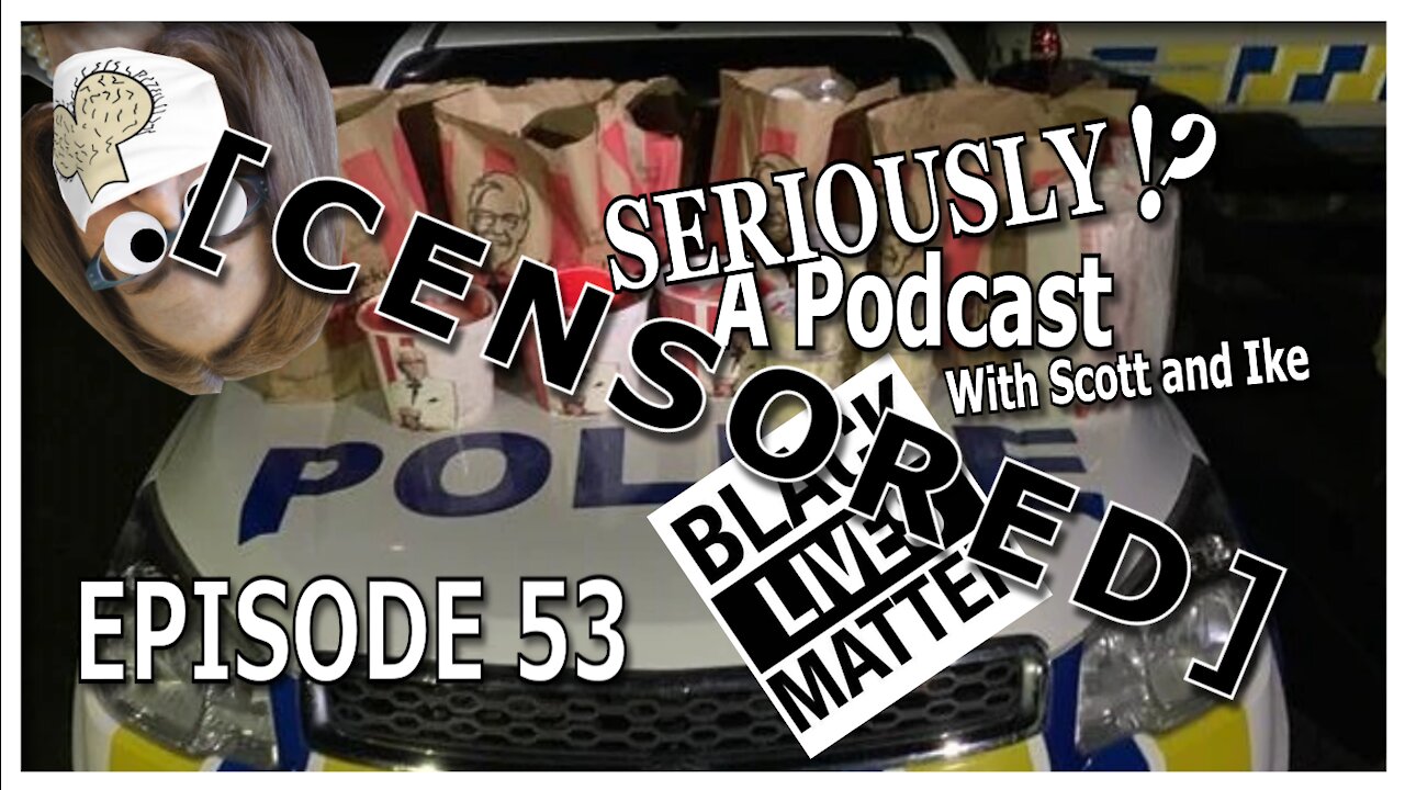 Seriously!? Vaccine Mandates are Racist, New Zealanders smuggle KFC - Episode 53