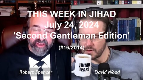 SPENCER & WOOD - THIS WEEK IN JIHAD (July 24, 2024) Full Show
