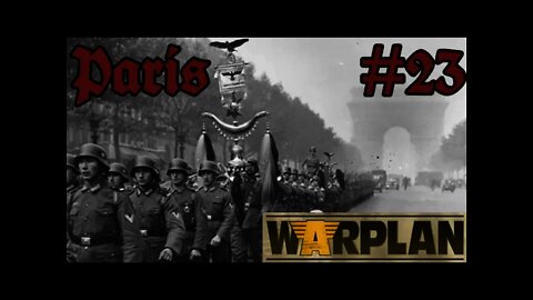 WarPlan - Germany - 23 - Paris Taken!