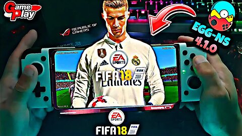 FIFA18: Game play teste no Egg NS 4.1.0 emulator Switch Android: SD888+/8GB