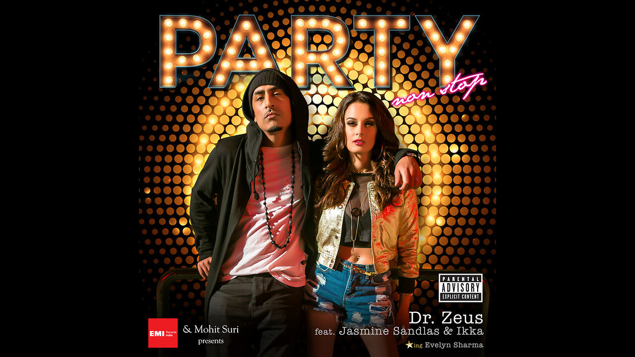 Dr. Zeus - Party Nonstop ft. Jasmine Sandlas, IKKA, Starring Evelyn Sharma