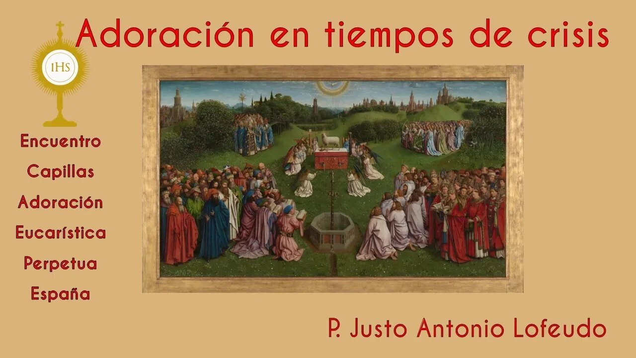 Adoración en tiempo de crisis. P. Justo Antonio Lofeudo.