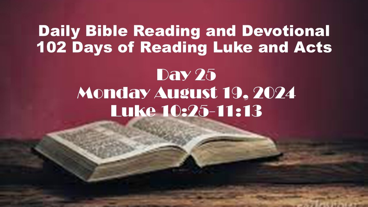 Daily Bible Reading and Devotional: 102 days of Reading through Luke and Acts 08-19-2024