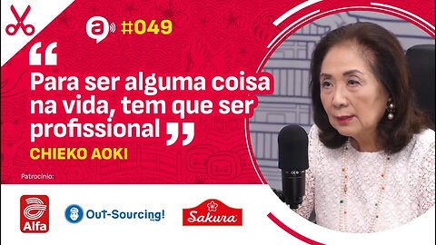 Chieoko Aoki: Para ser alguma coisa na vida, tem que ser profissional