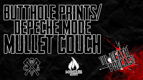 Butthole Prints/Depeche Mode Mullet Couch | Til Death Podcast | CLIP