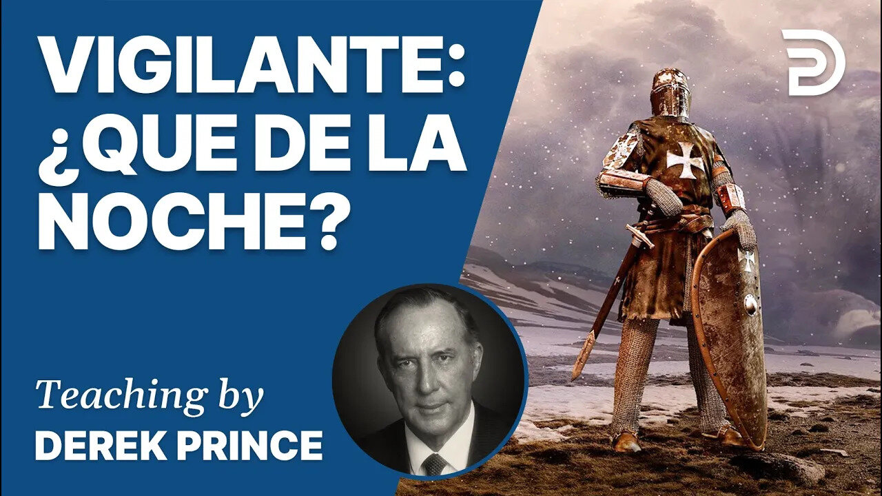 Y Entonces Vendrá el Fin 3: Guarda ¿Qué de la Noche? - 4299 Derek Prince