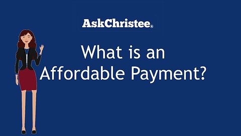 What is an Affordable Payment?