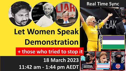 Real Time: 18 Mar 2023 Let Women Speak Rally (+ those who tried to stop it) (11:42 am - 1:44 pm)